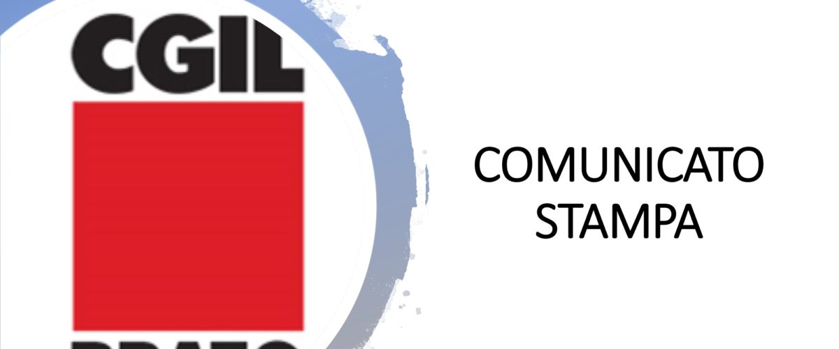 Covid-19 – Rls-Rlst Cgil Prato a prefetto, sindaci e Asl: “Fate rispettare norme e protocolli per tutela salute dei lavoratori”