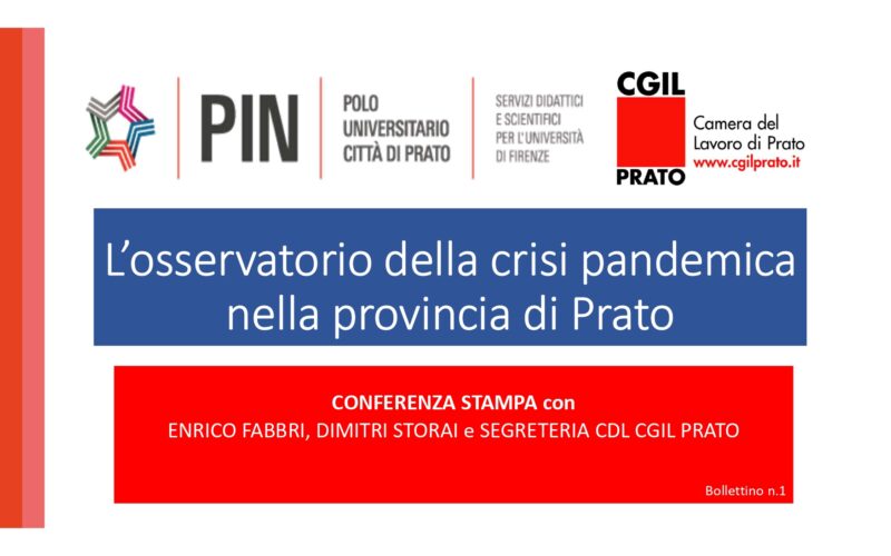 “L’osservatorio della crisi pandemica nella provincia di Prato”. Pin e Cgil fanno i conti con le conseguenze dell’emergenza sanitaria – CONFERENZA STAMPA