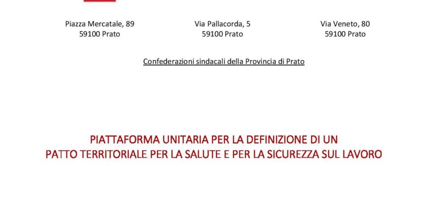Cgil, Cisl e Uil Prato per un “patto territoriale per la salute e la sicurezza sul lavoro”. Le confederazioni invitano le associazioni datoriali a sottoscrivere il “patto”