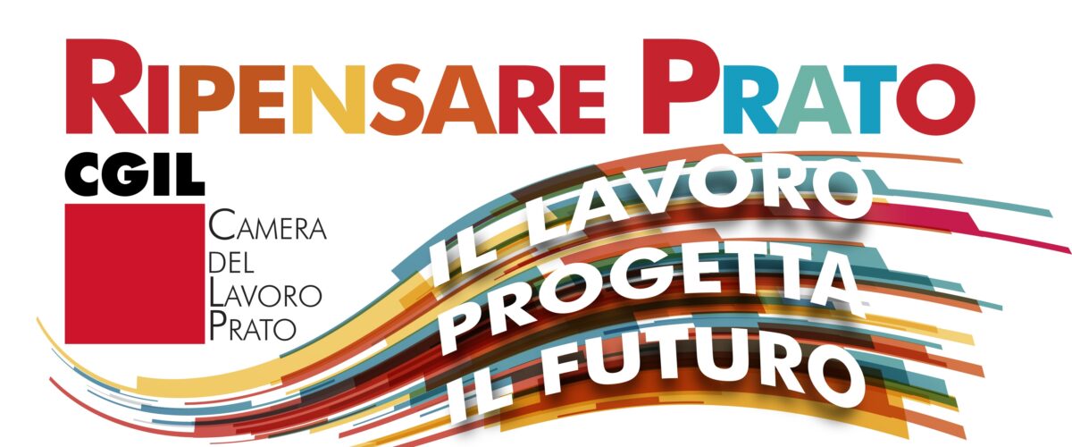 Ripensare Prato. La Cgil presenta le proposte per un nuovo distretto: “Urgente scrivere i progetti per il Next Generation Eu”