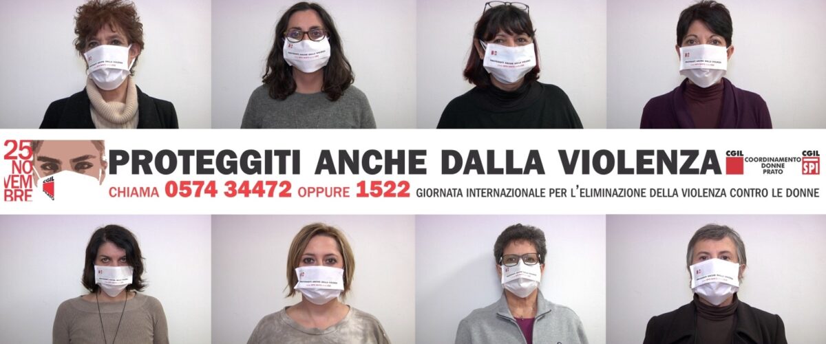 “Proteggiti anche dalla violenza” lo slogan stampato sulle mascherine della campagna di Cgil e Spi Cgil per la giornata mondiale contro la violenza sulle donne