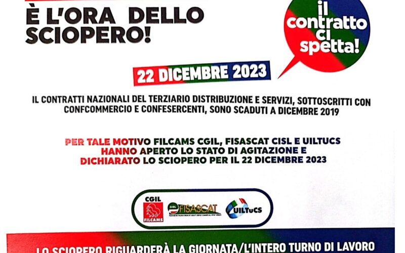 Sciopero 22 dicembre – Astensione dal lavoro per l’intera giornata dei lavoratori del settore terziario, distribuzione, servizi, promossa da Filcams Cgil, Fisascat Cisl, Uiltucs